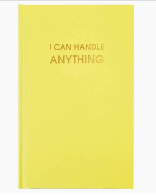 I Can Handle Anything yellow journal