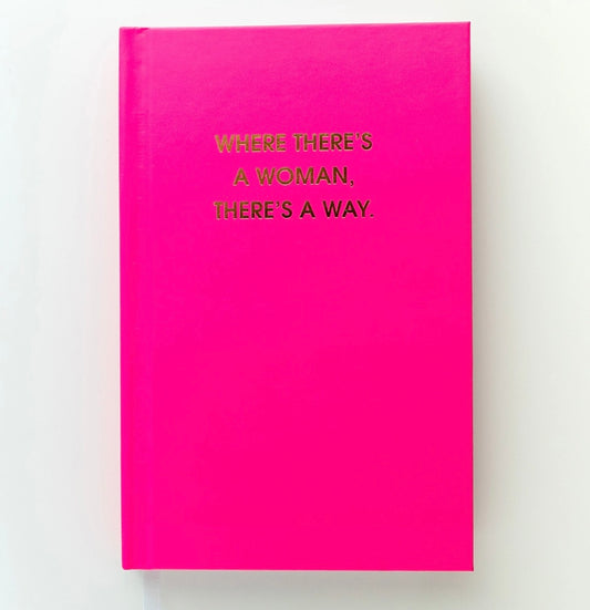 Where There’s a Woman, There’s a Way Pink Journal