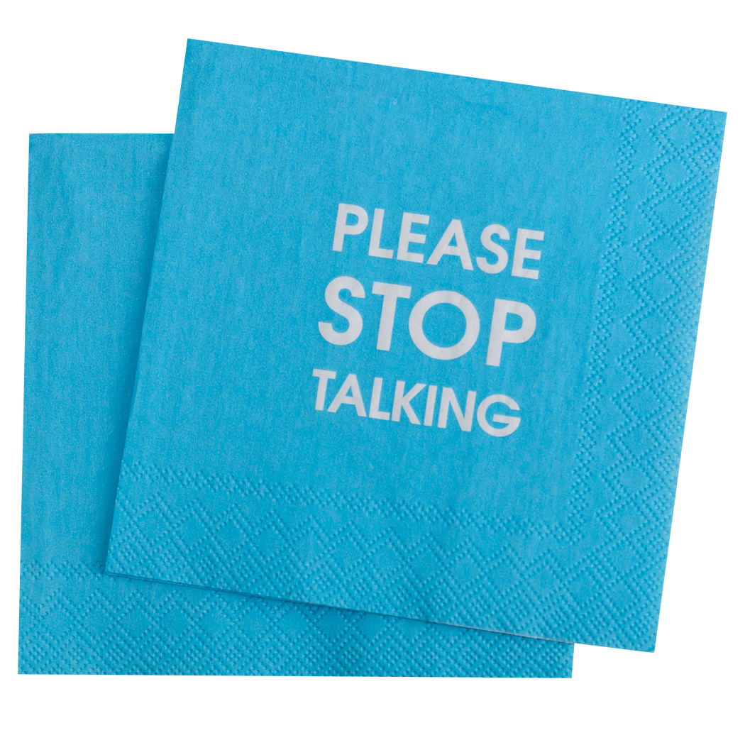 Please Stop Talking - Cocktail Napkins