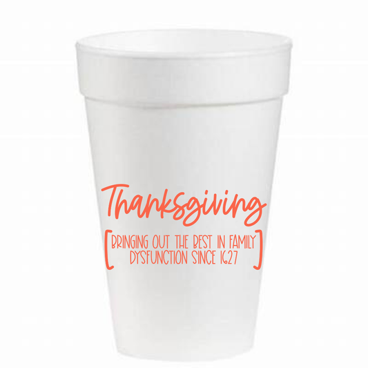 Thanksgiving...Family Dysfunction - 16oz Styrofoam Cups